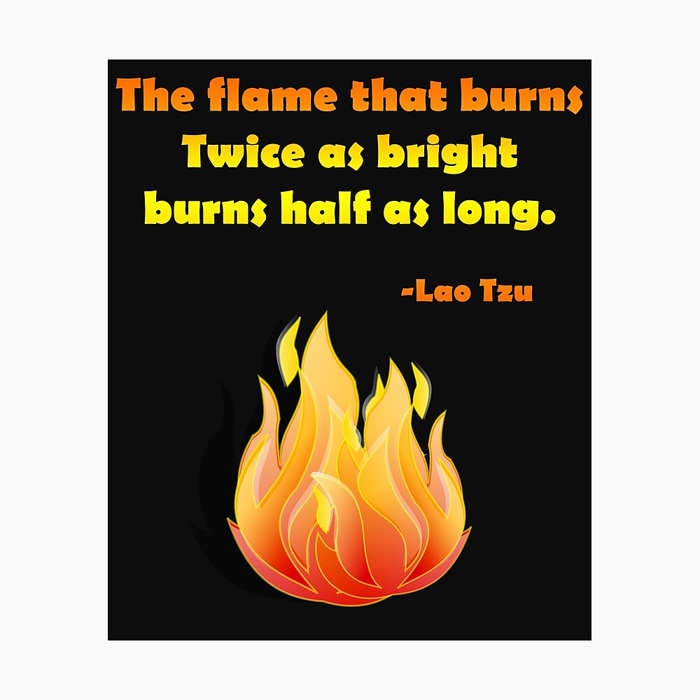 Poster Lao Tzu La Flamme Qui Brule Citation T Shirt Par Haliman Redbubble