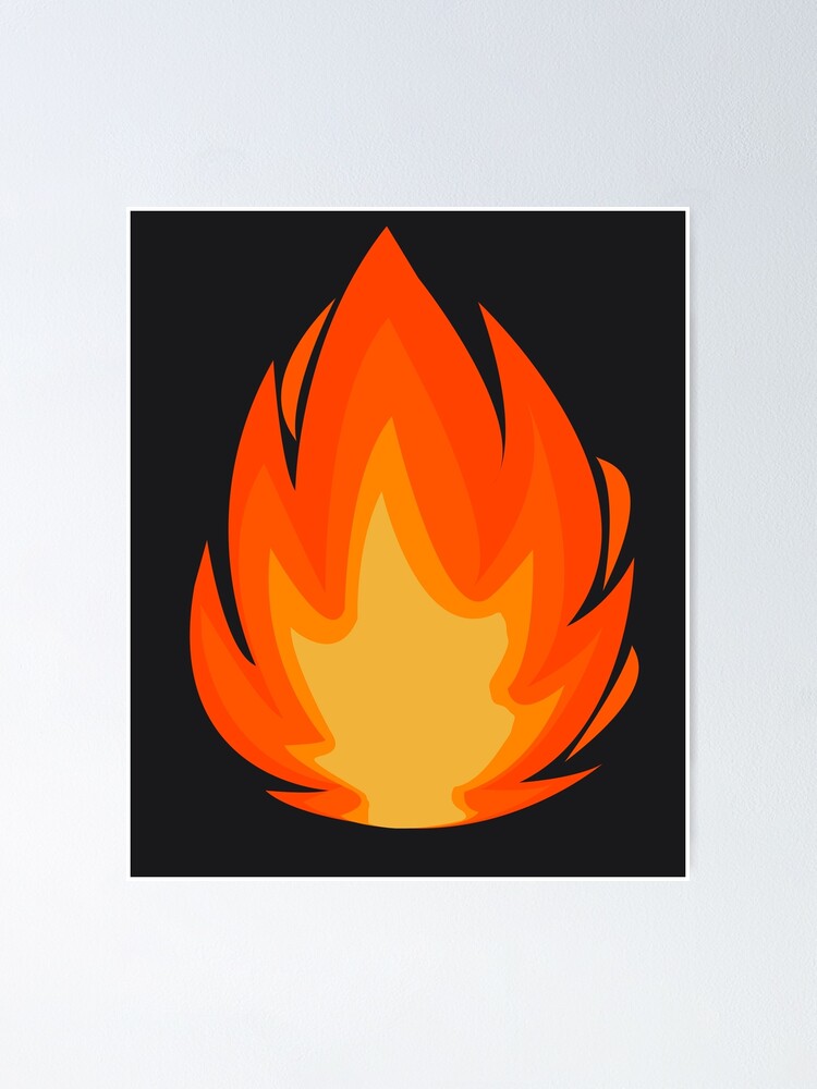 Emojis Fire Artwork Flame Hot Art Design For Boys Girls Poster By Melsens Redbubble - flame egg roblox