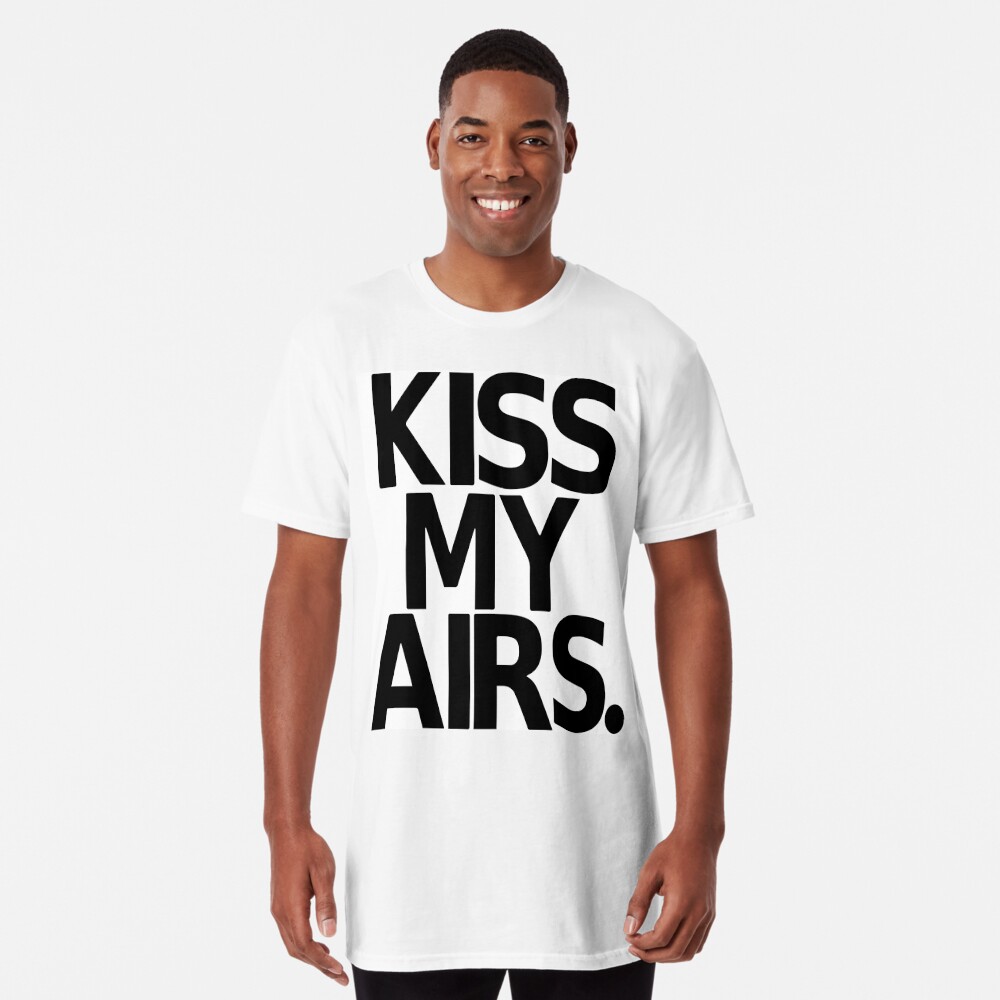 kiss my airs shirt