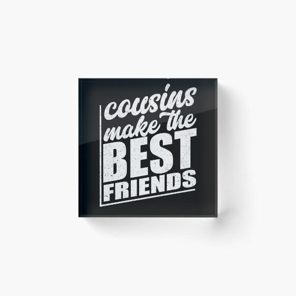Item preview, Cousins Make The Best Friends Family Love Gift designed and sold by Kieran Abbott.