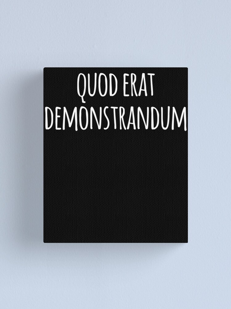 Quod Erat Demonstrandum- QED
