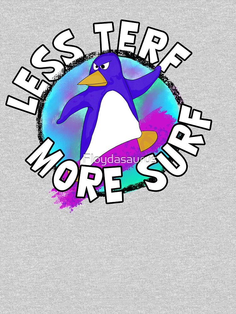 Cool Less TERF More Surf Penguin by Floydasaurus