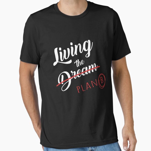 Item preview, Living The Dream or Living Plan B designed and sold by DuneDesign.