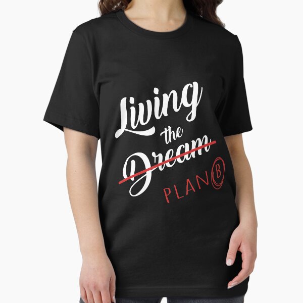 Item preview, Living The Dream or Living Plan B designed and sold by DuneDesign.