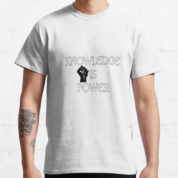 Knowledge is power - black & white Classic T-Shirt