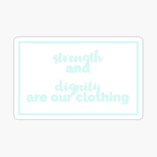 Strength and dignity Sticker
