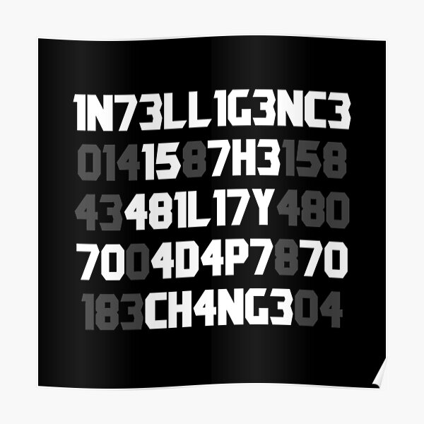 Intelligence Is The Ability To Adapt To Change Poster By Kailukask Redbubble