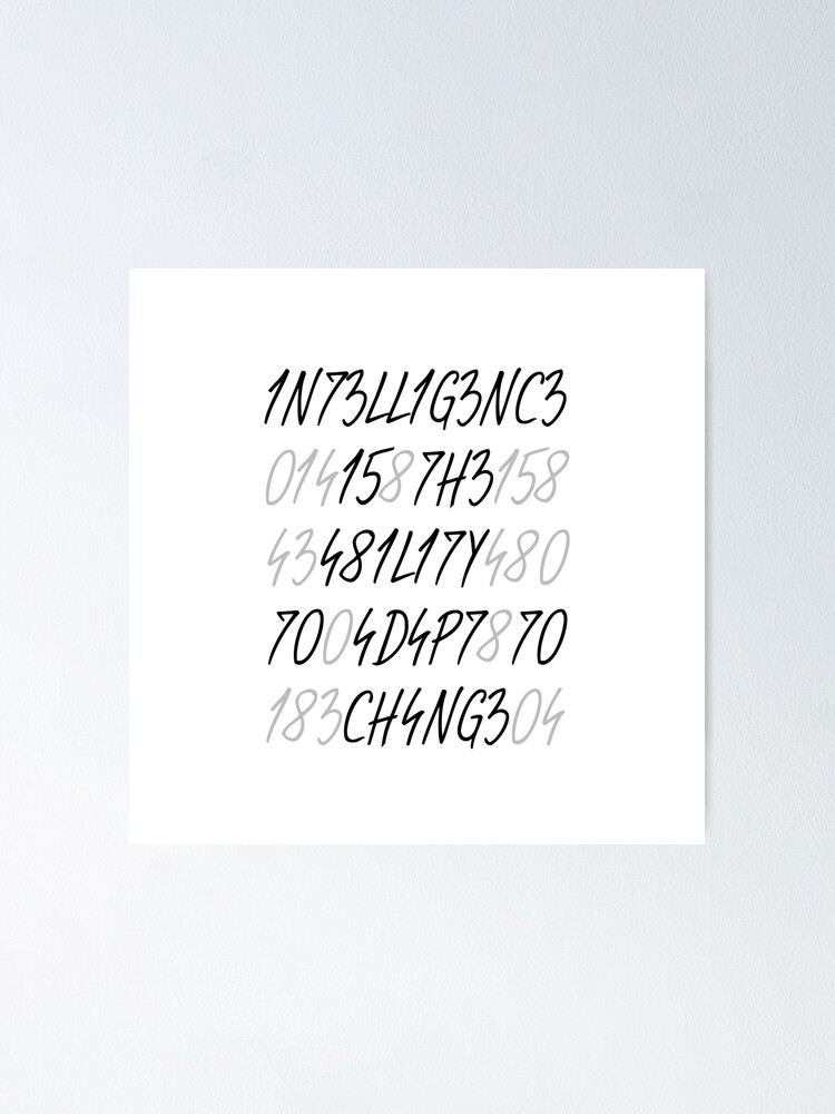 Intelligence is the ability to adapt to change Poster by kailukask