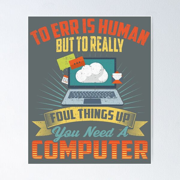 Item preview, To err is human, but to really foul things up you need a computer  designed and sold by Scoopivich.