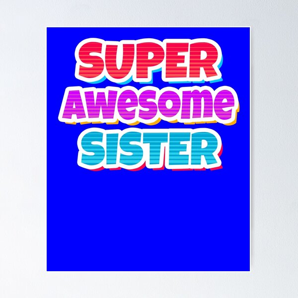 Item preview, Super Awesome Sister comic style cute text designed and sold by Scoopivich.