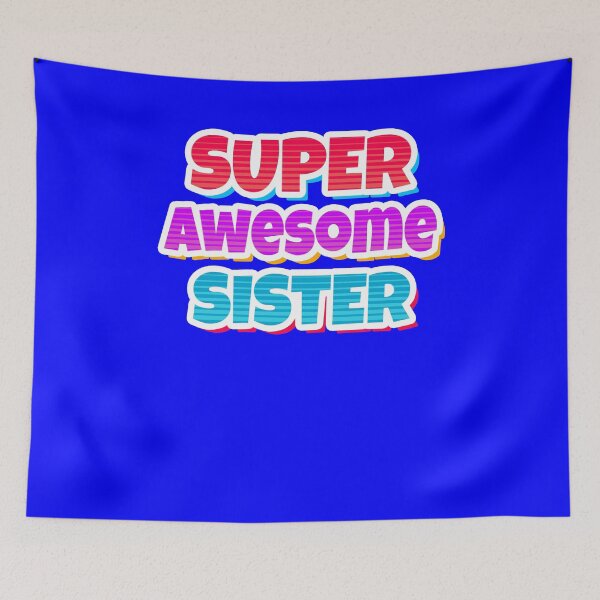 Item preview, Super Awesome Sister comic style cute text designed and sold by Scoopivich.