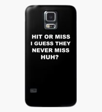 Hit or Miss Case/Skin for Samsung Galaxy