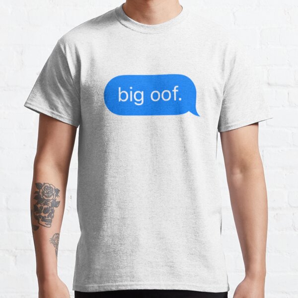 Big Oof. imessage Classic T-Shirt