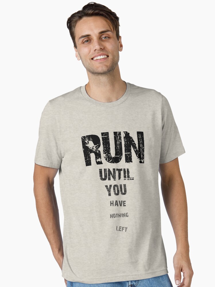 Thumbnail 1 of 7, Essential T-Shirt, Run until nothing left designed and sold by robjwood.