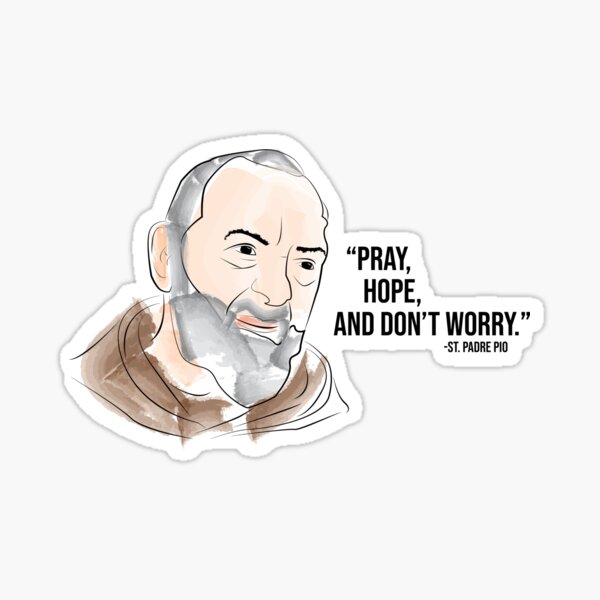 Padre Pio-Don't Worry Sticker