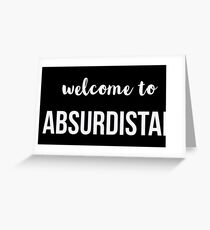 welcome to ABSURDISTAN Greeting Card
