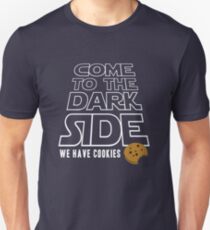 COME TO THE DARK SIDE... We have cookies!!! Unisex T-Shirt