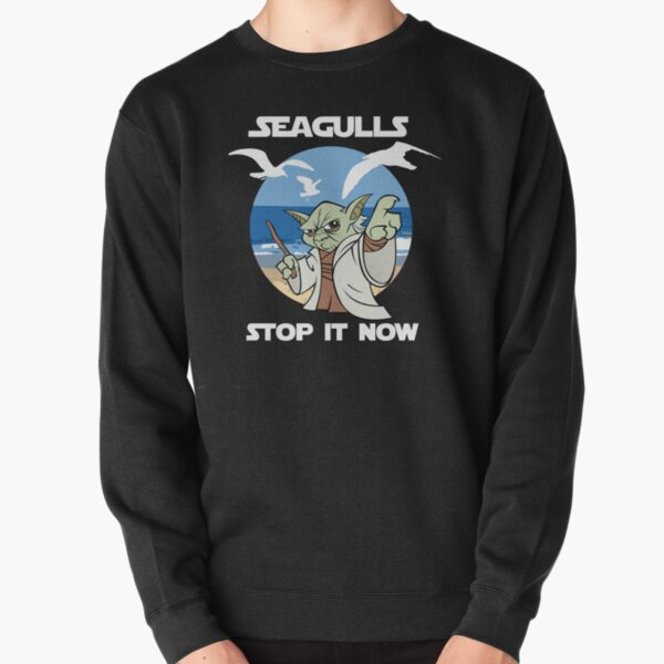 Seagulls, Stop it Now! Pullover Sweatshirt