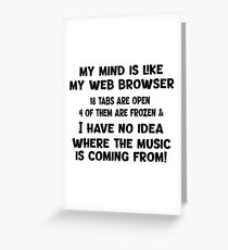 My Mind Is Like My Web Browser Greeting Card