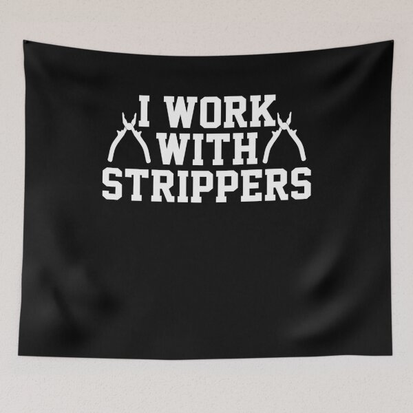 Item preview, Electrician I Work With Strippers designed and sold by 4tomic.