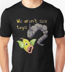 we aren't sex toys Unisex T-Shirt
