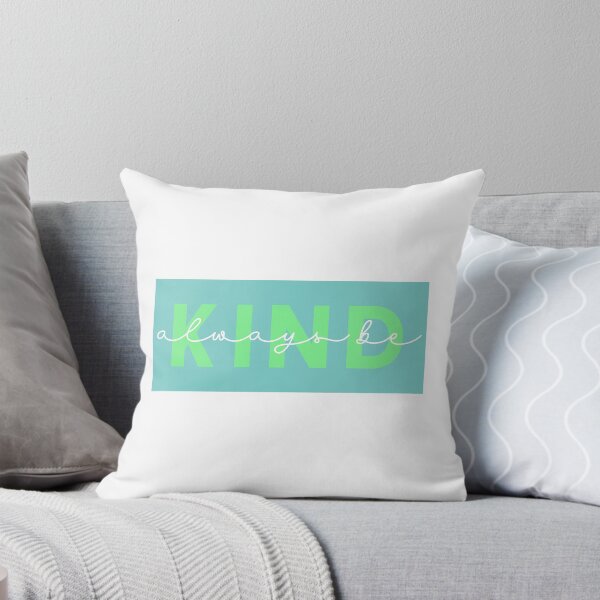 Item preview, Blue Green Always be Kind designed and sold by Skylyr VanDerveer.