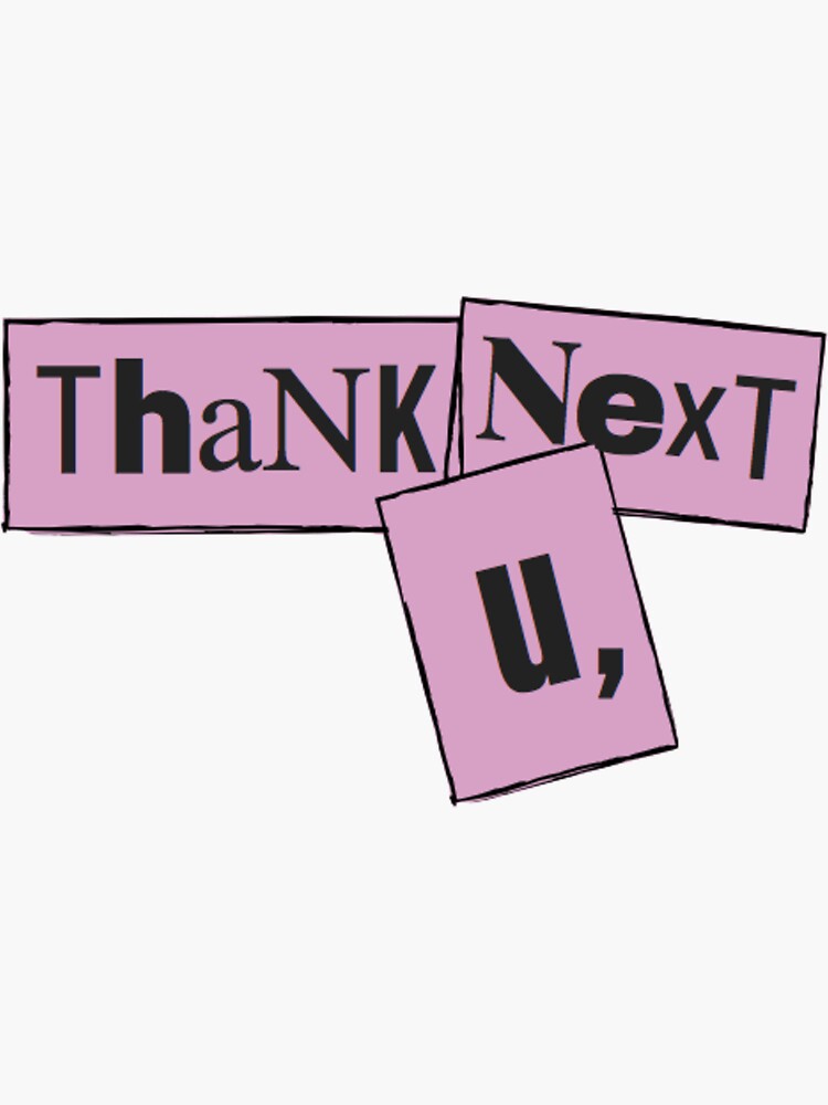 "Thank U, Next" Sticker for Sale by chelseagallery Redbubble
