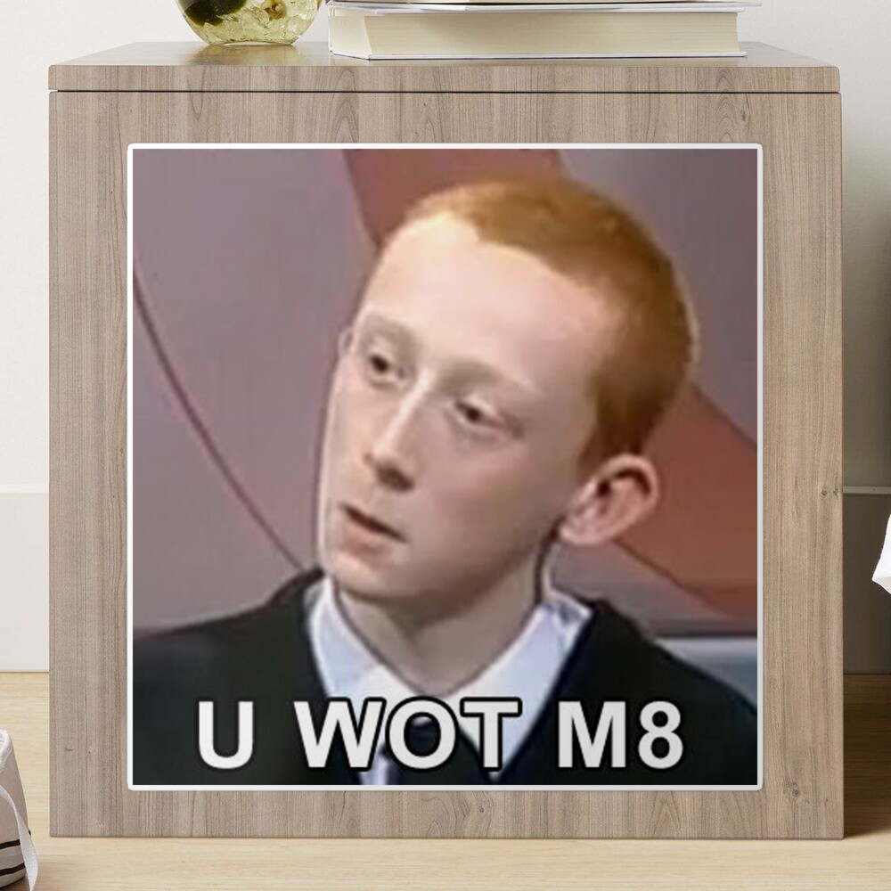 "U wot m8" Sticker for Sale by Vaw01 | Redbubble