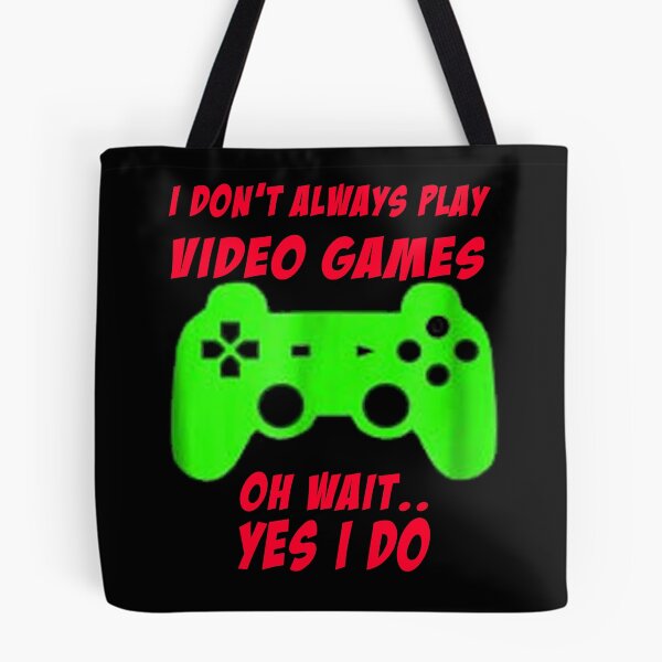 Item preview, I Don't Always Play Video Games - Funny Gamer Gift Idea designed and sold by ASClothDesign.