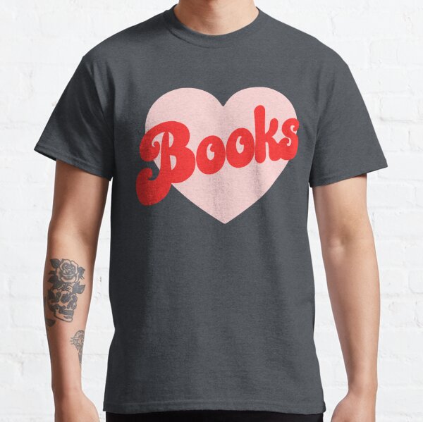Funny I Love Books Print with Heart Classic T-Shirt