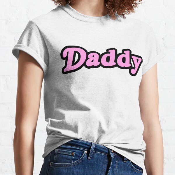 yes daddy t shirts