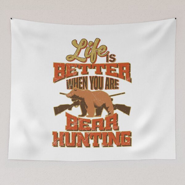 Item preview, Life's Better Bear Hunting Outsdoors designed and sold by JakesRWild.