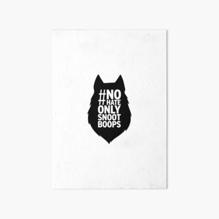 Nohateonlysnootboops - wolfhead Art Board Print