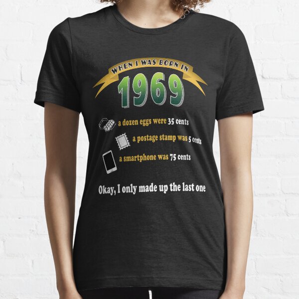 "Born in 1969" Funny 50th Birthday Shirt Gift T-Shirt Essential T-Shirt