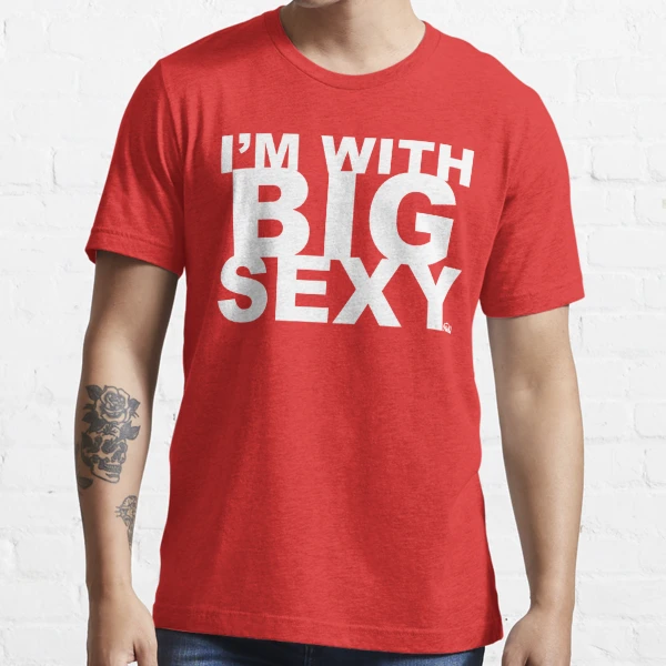 BIG SEXY SHIRT - Ellieshirt