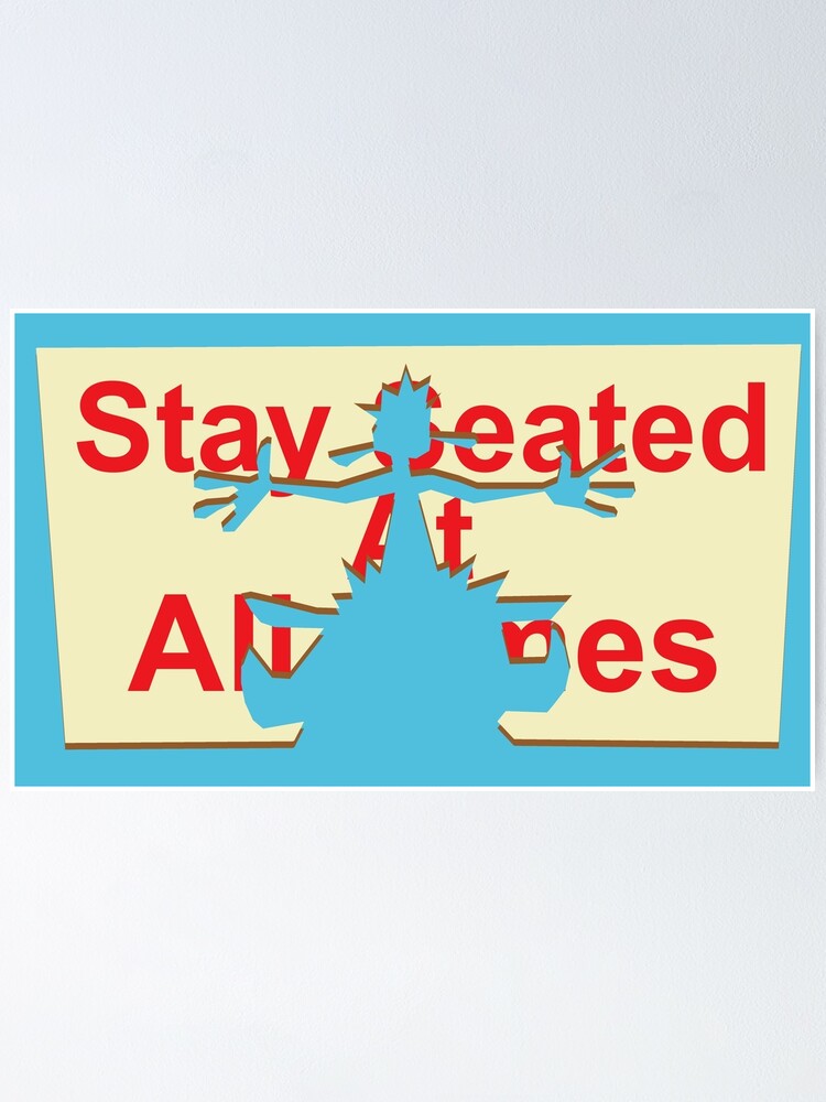 Thumbnail 1 of 3, Poster, Stay Seated At All Times designed and sold by VolatileMatter.