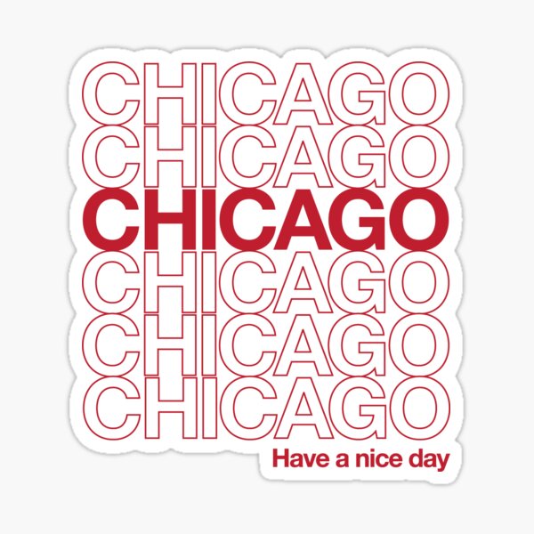 Item preview, Chicago - Have A Nice Day designed and sold by ope-store.