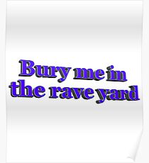 Bury me in the rave yard Poster