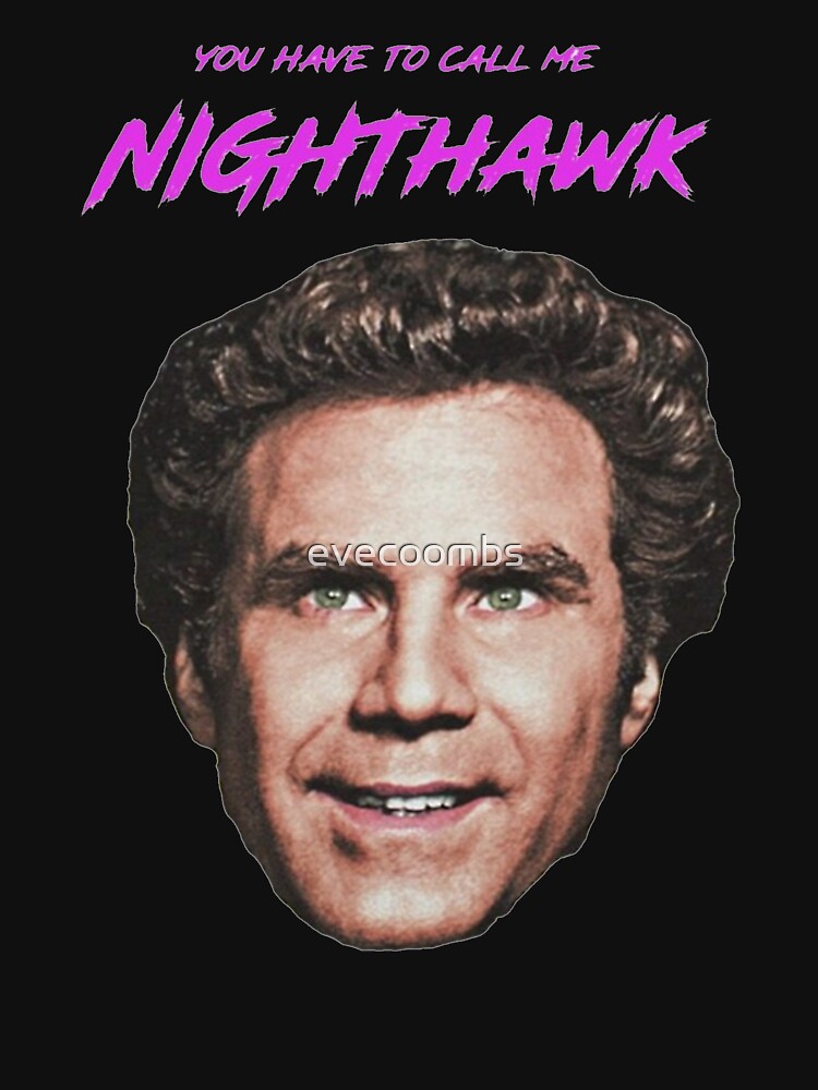 "NIGHTHAWK" Tshirt for Sale by evecoombs Redbubble stepbrothers t