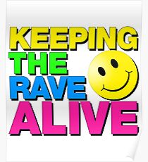 Keeping the rave alive Poster