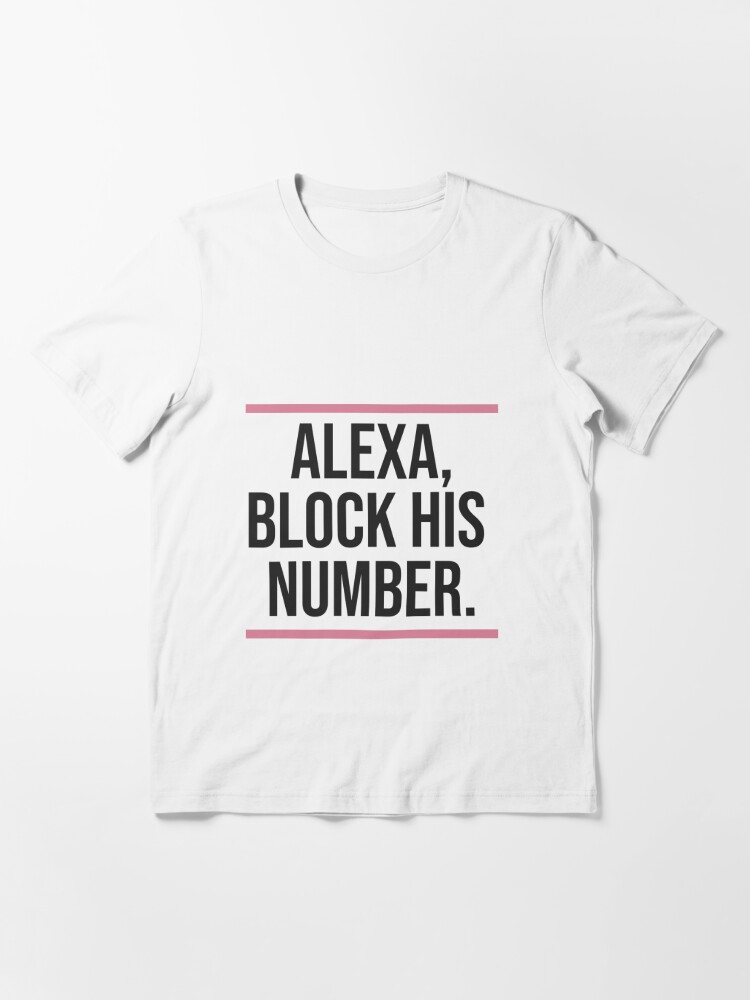 alexa block his number shirt