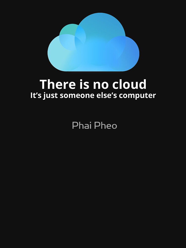 there is no cloud t shirt