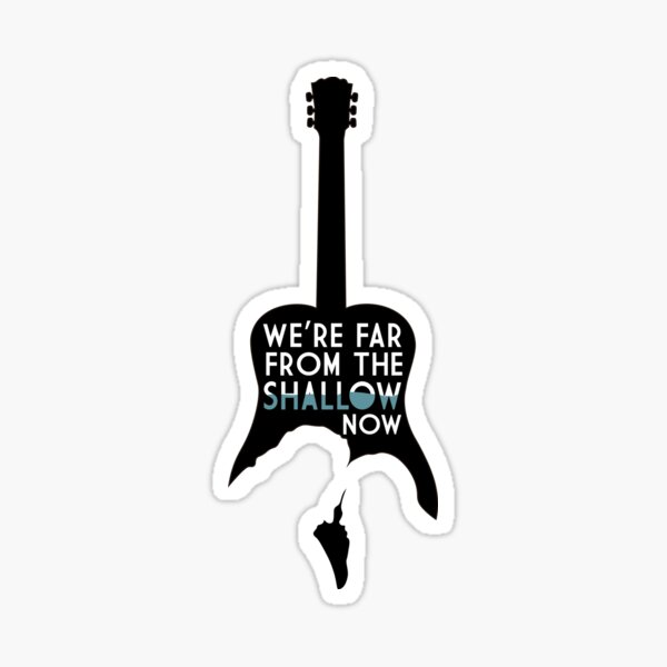 A Star Is Born - Shallow Sticker