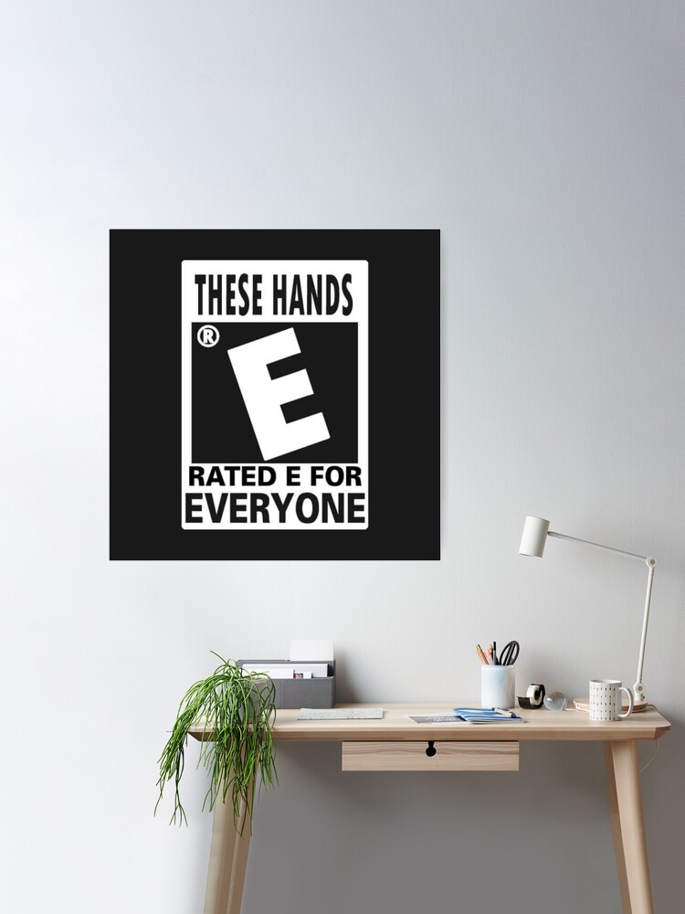 These Hands Are Rated E For Everyone