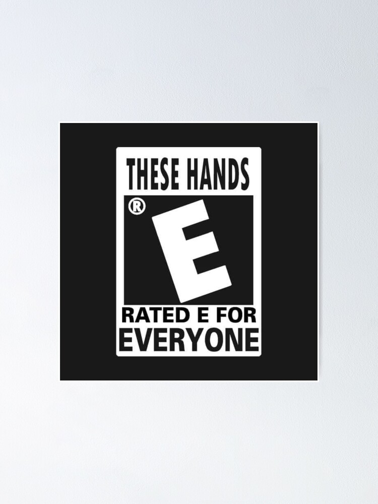 These Hands Are Rated E For Everyone