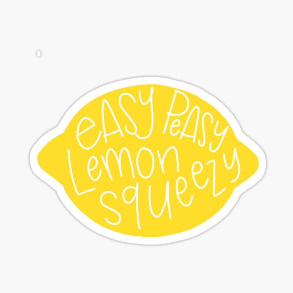 Easy peasy lemon squeezy Sticker