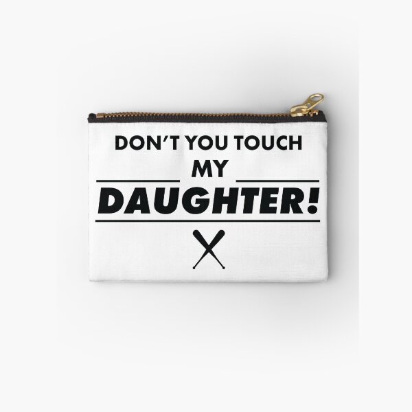 Item preview, Don't Touch Daughter Father Mother Proud designed and sold by SphereZones.