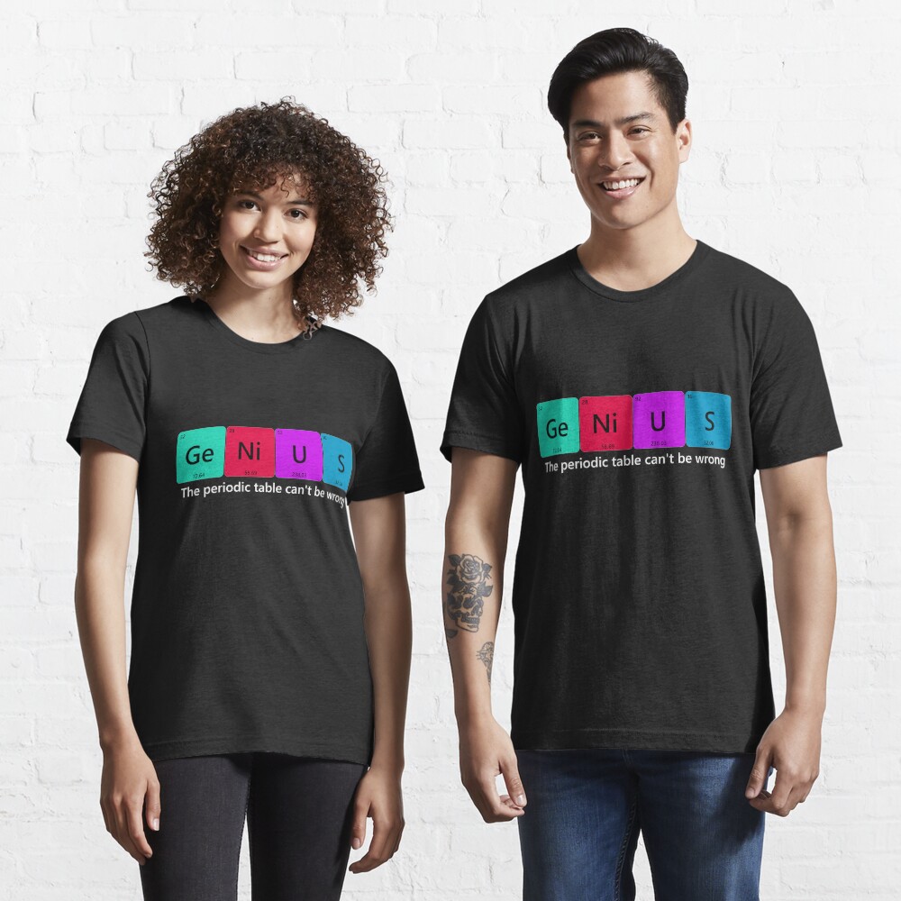The Periodic table can't be wrong Essential T-Shirt