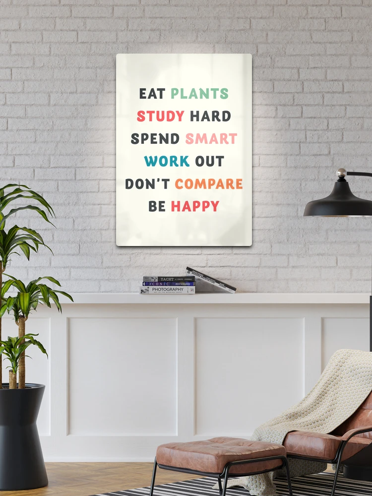 Good vibes quote, Eat plants, study hard, spend smart, work out