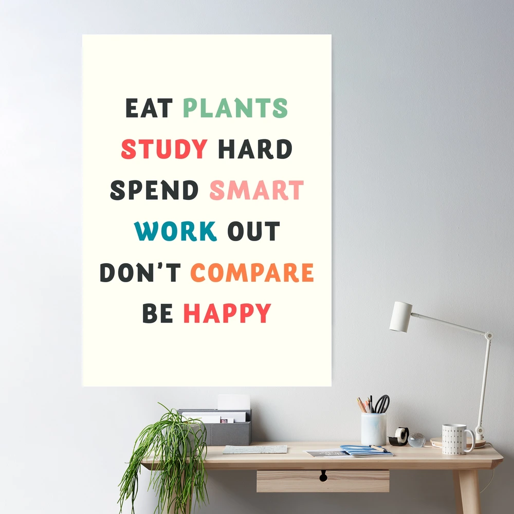 Good vibes quote, Eat plants, study hard, spend smart, work out, don't  compare, be happy Leggings by Stefanoreves